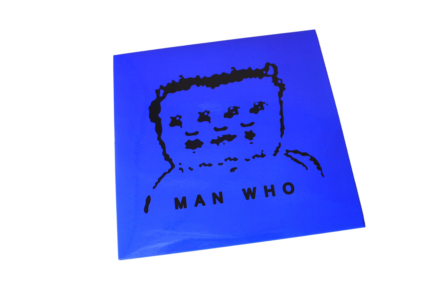 Man Who - Man Who